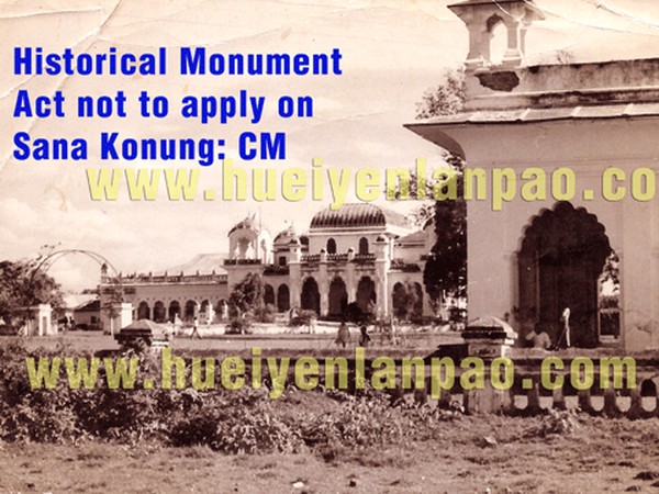 Manipur Ancient Historical Monuments and Archaeological Sites and Remains Act, 1976 would not be applicable to Sana Konung