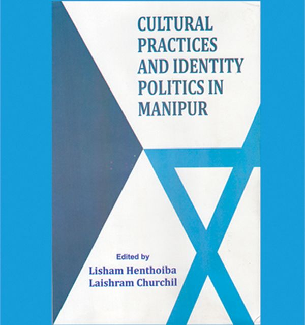 Cultural Practices and Identity Politics in Manipur