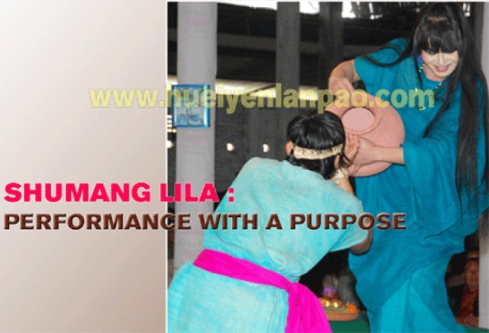 Shumang Lila : Performance With A Purpose