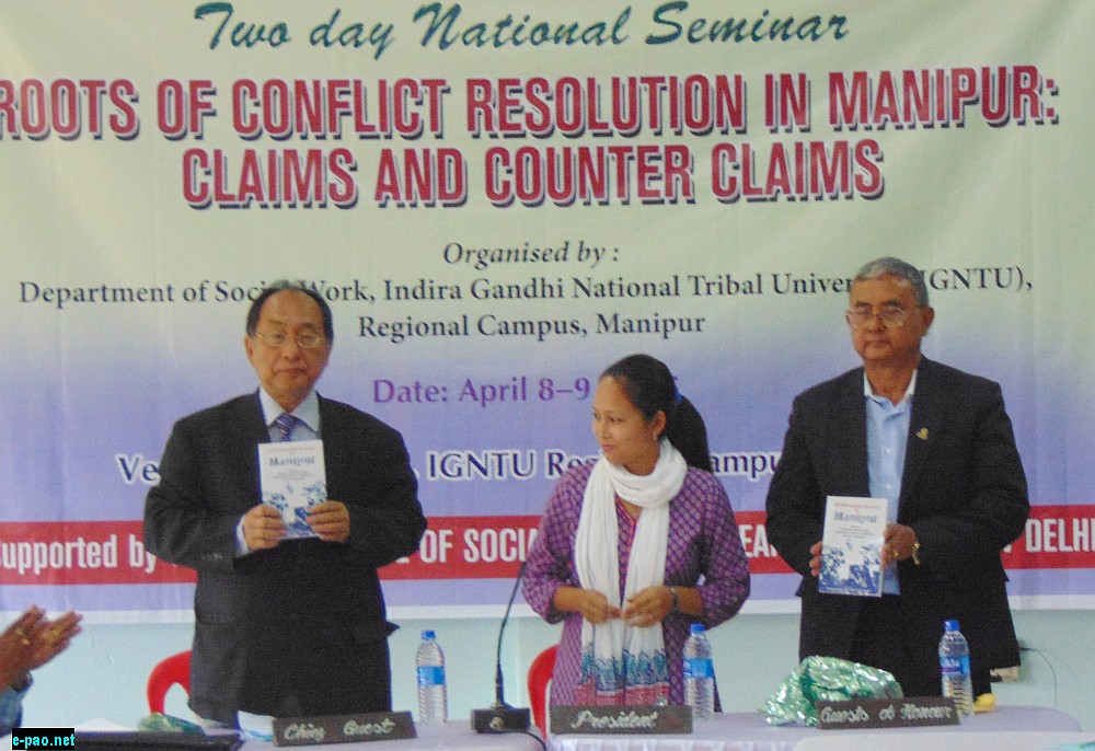 Seminar : Roots Of Conflict Resolution In Manipur at IGNTU Regional Campus, Manipur on April 8 9, 2015