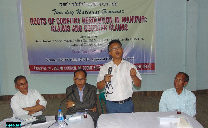 Seminar : Roots Of Conflict Resolution In Manipur at IGNTU Regional Campus, Manipur on April 8 9, 2015