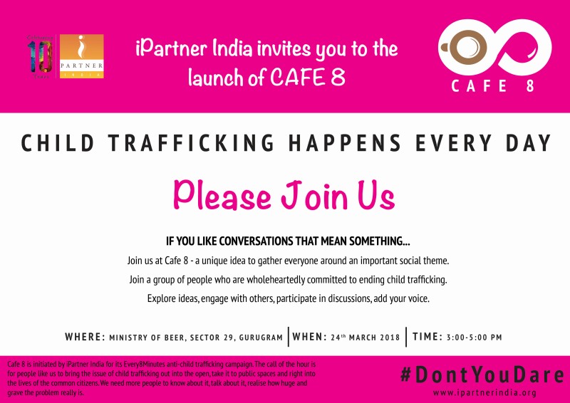 Launch of Cafe 8 : Child Trafficking happens every day