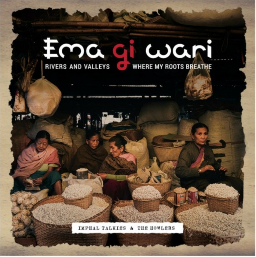  Ema Gi Wari by Imphal Talkies & The Howlers  