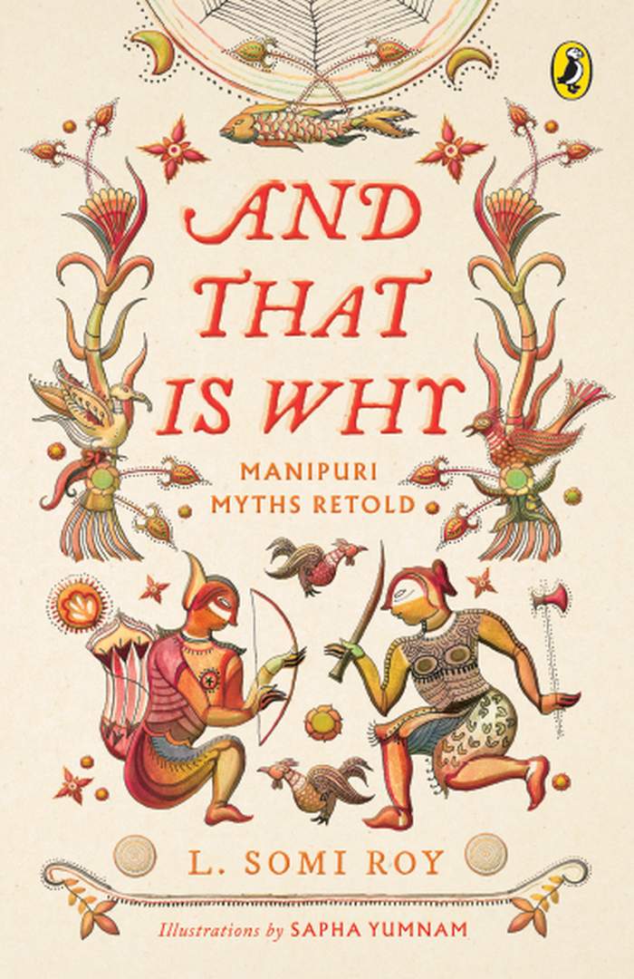 And That is Why :: an illustrated collection of endearing and vibrant retellings from Manipuri mythology :: June 21st, 2021