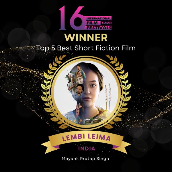 'Lembi Leima' - Top 5 Best Short Fiction Film at the 16 International Film Festivals Jaipur 2023